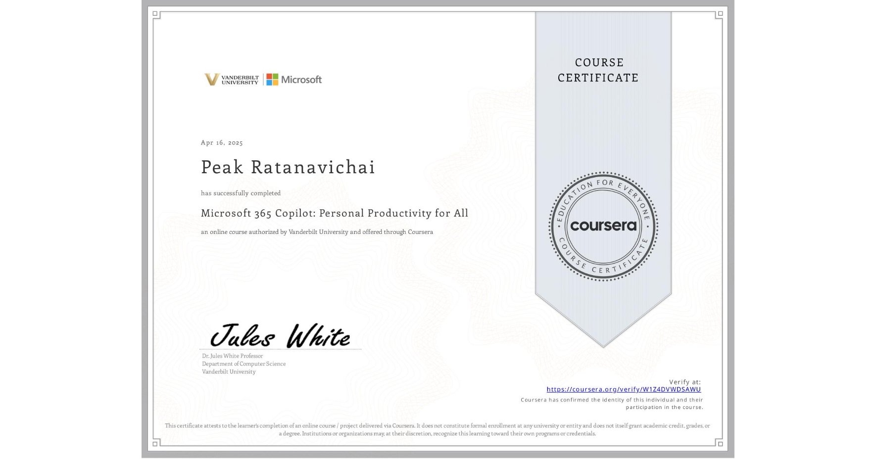 View certificate for Peak Ratanavichai , Microsoft 365 Copilot: Personal Productivity for All, an online non-credit course authorized by Vanderbilt University and offered through Coursera