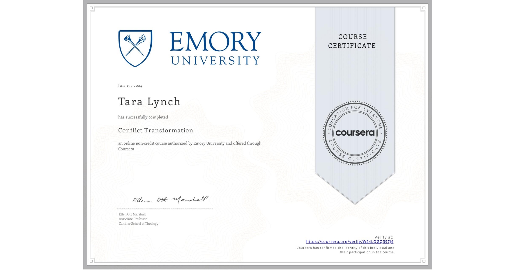 View certificate for Tara Lynch, Conflict Transformation, an online non-credit course authorized by Emory University and offered through Coursera