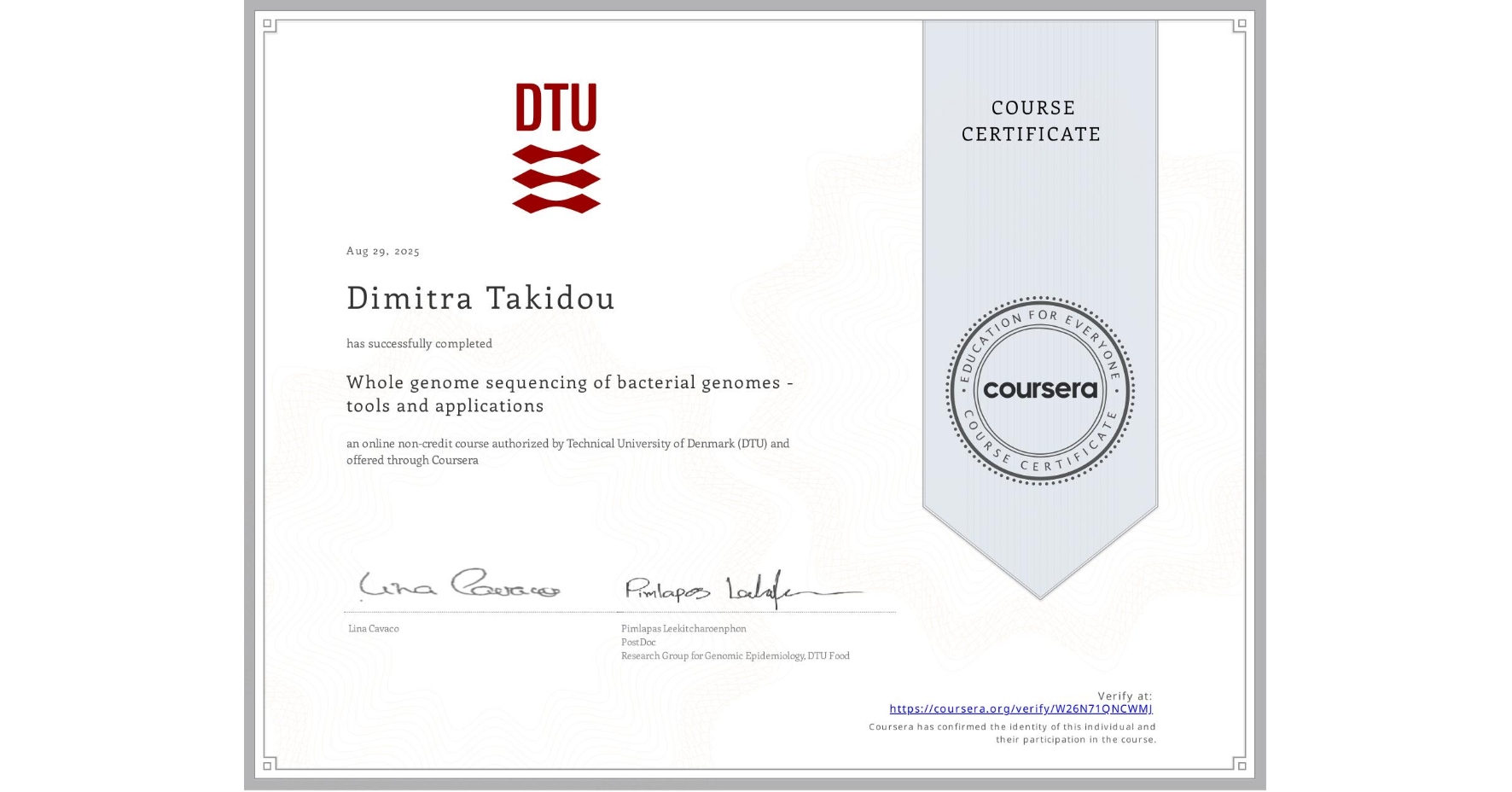 View certificate for Dimitra Takidou, Whole genome sequencing of bacterial genomes - tools and applications, an online non-credit course authorized by Technical University of Denmark (DTU) and offered through Coursera