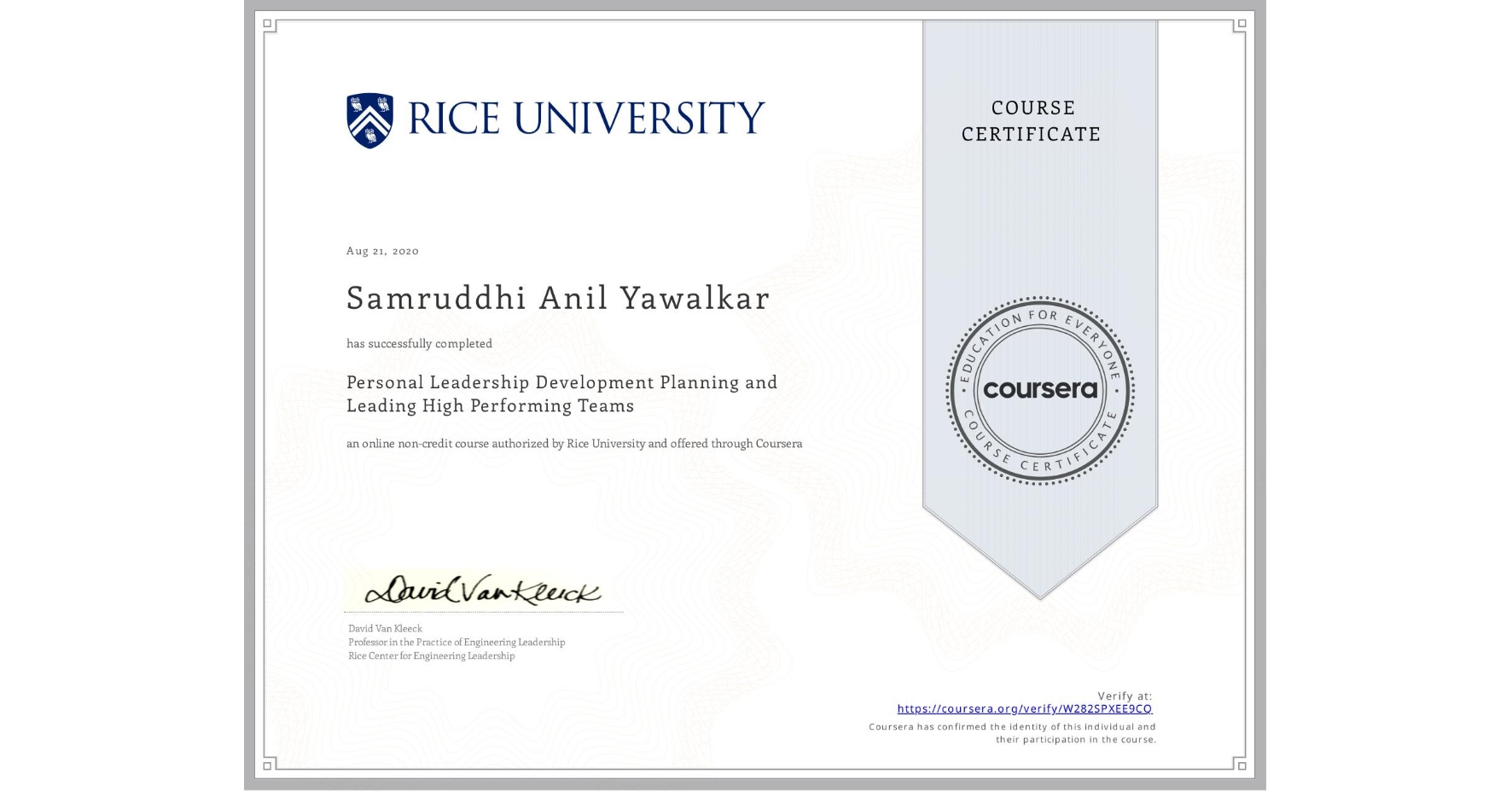 View certificate for Samruddhi Anil Yawalkar, Personal Leadership Development Planning and Leading High Performing Teams, an online non-credit course authorized by Rice University and offered through Coursera