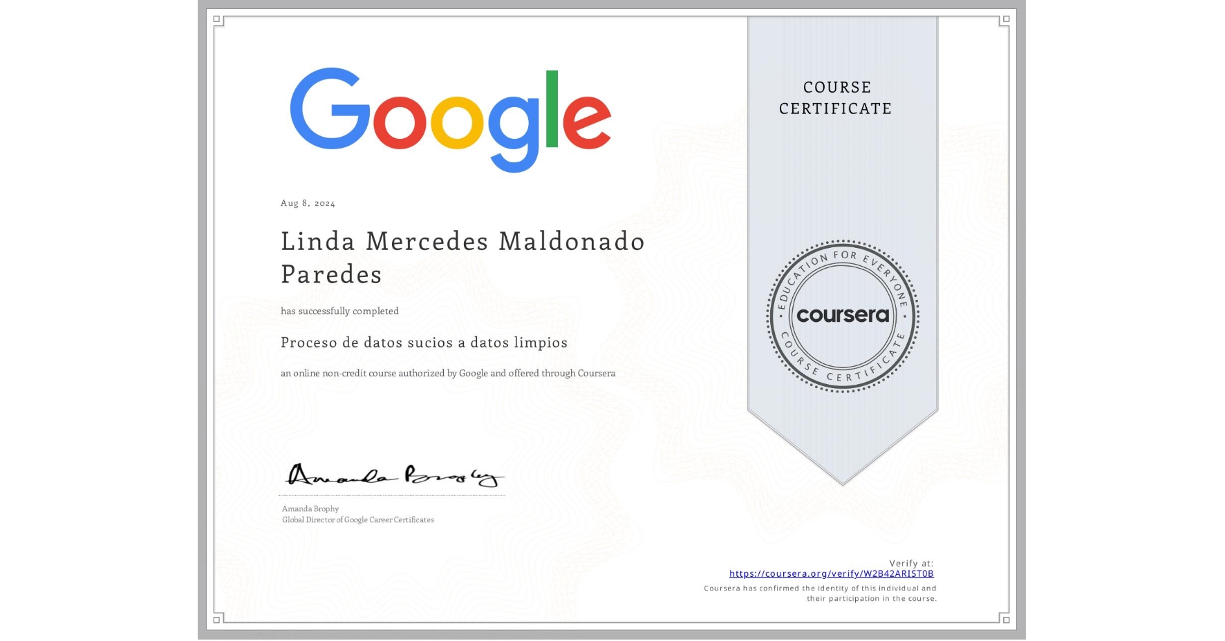 View certificate for Linda Mercedes Maldonado Paredes, Proceso de datos sucios a datos limpios, an online non-credit course authorized by Google and offered through Coursera