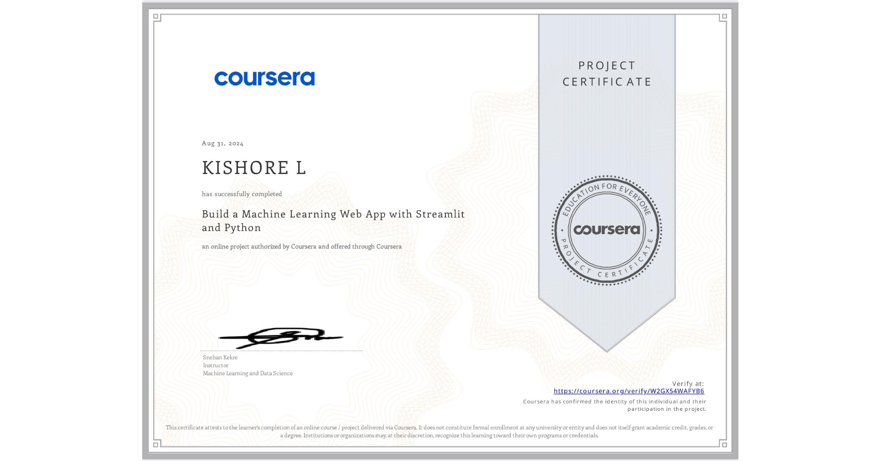 View certificate for KISHORE L, Build a Machine Learning Web App with Streamlit and Python, an online non-credit course authorized by Coursera and offered through Coursera