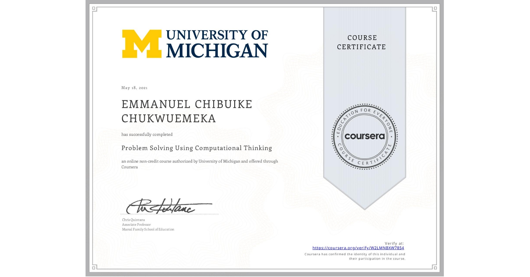 View certificate for EMMANUEL CHIBUIKE  CHUKWUEMEKA, Problem Solving Using Computational Thinking, an online non-credit course authorized by University of Michigan and offered through Coursera