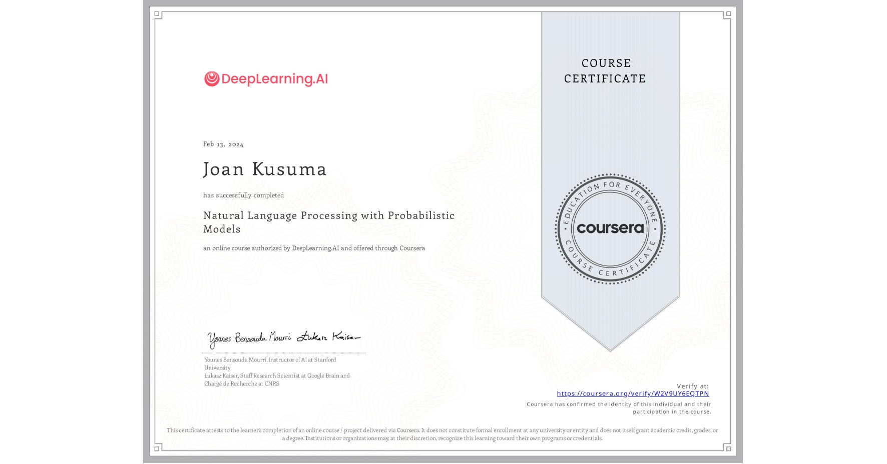 View certificate for Joan Kusuma, Natural Language Processing with Probabilistic Models, an online non-credit course authorized by DeepLearning.AI and offered through Coursera
