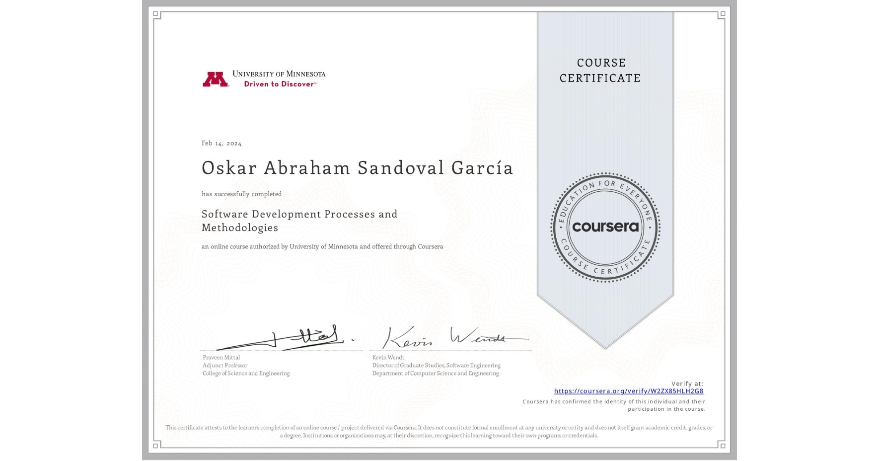 View certificate for Oskar Abraham Sandoval GarcÃa, Software Development Processes and Methodologies, an online non-credit course authorized by University of Minnesota and offered through Coursera