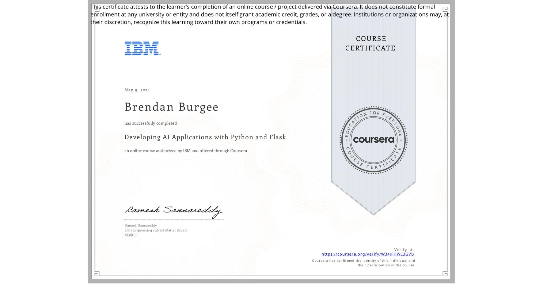 View certificate for Brendan Burgee, Developing AI Applications with Python and Flask, an online non-credit course authorized by IBM and offered through Coursera
