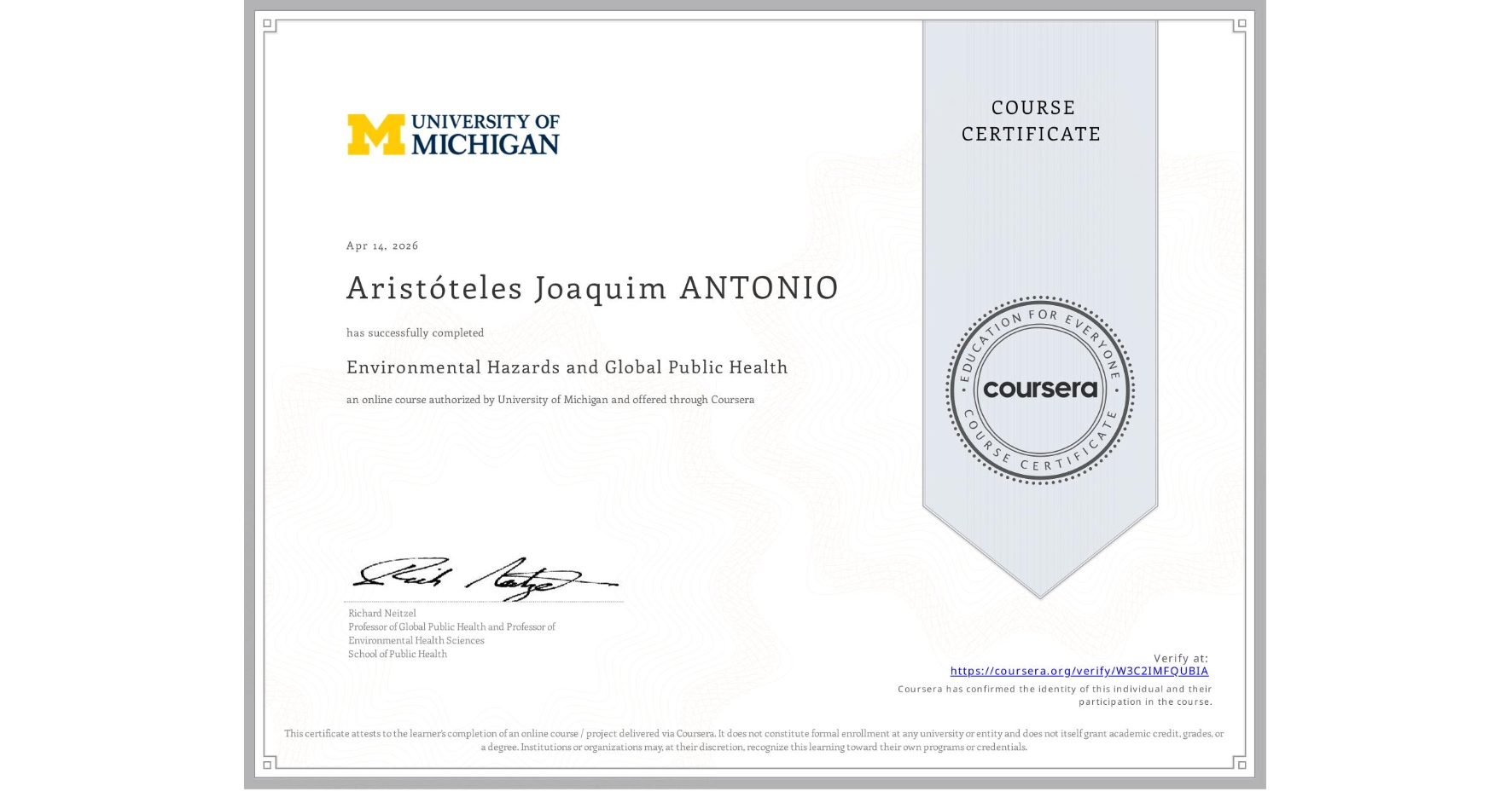View certificate for Aristóteles Joaquim  ANTONIO, Environmental Hazards and Global Public Health, an online non-credit course authorized by University of Michigan and offered through Coursera