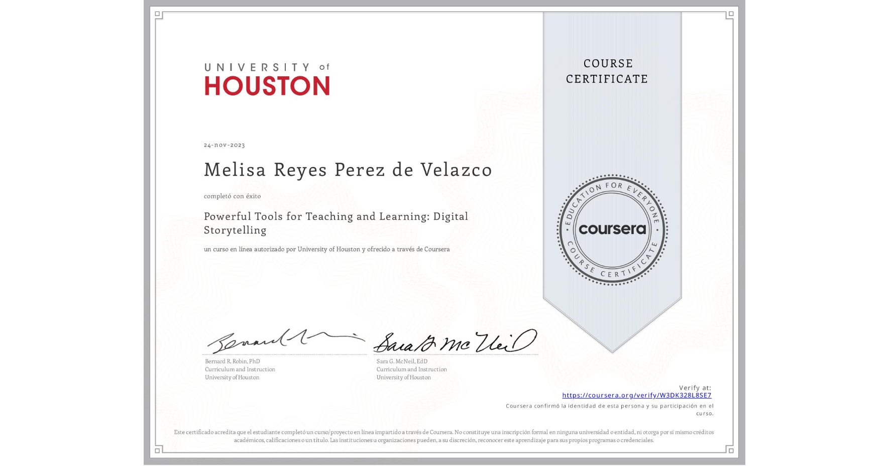 View certificate for Melisa Reyes Perez de Velazco, Powerful Tools for Teaching and Learning: Digital Storytelling, an online non-credit course authorized by University of Houston and offered through Coursera