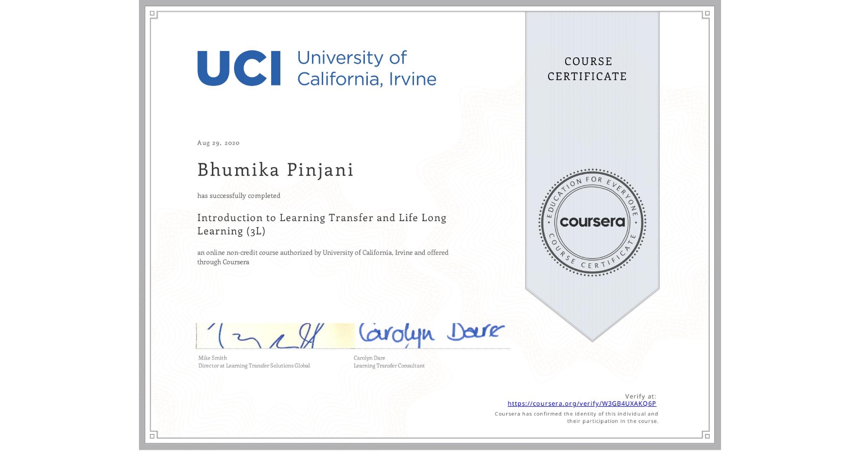 View certificate for Bhumika Pinjani, Introduction to Learning Transfer and Life Long Learning (3L), an online non-credit course authorized by University of California, Irvine and offered through Coursera