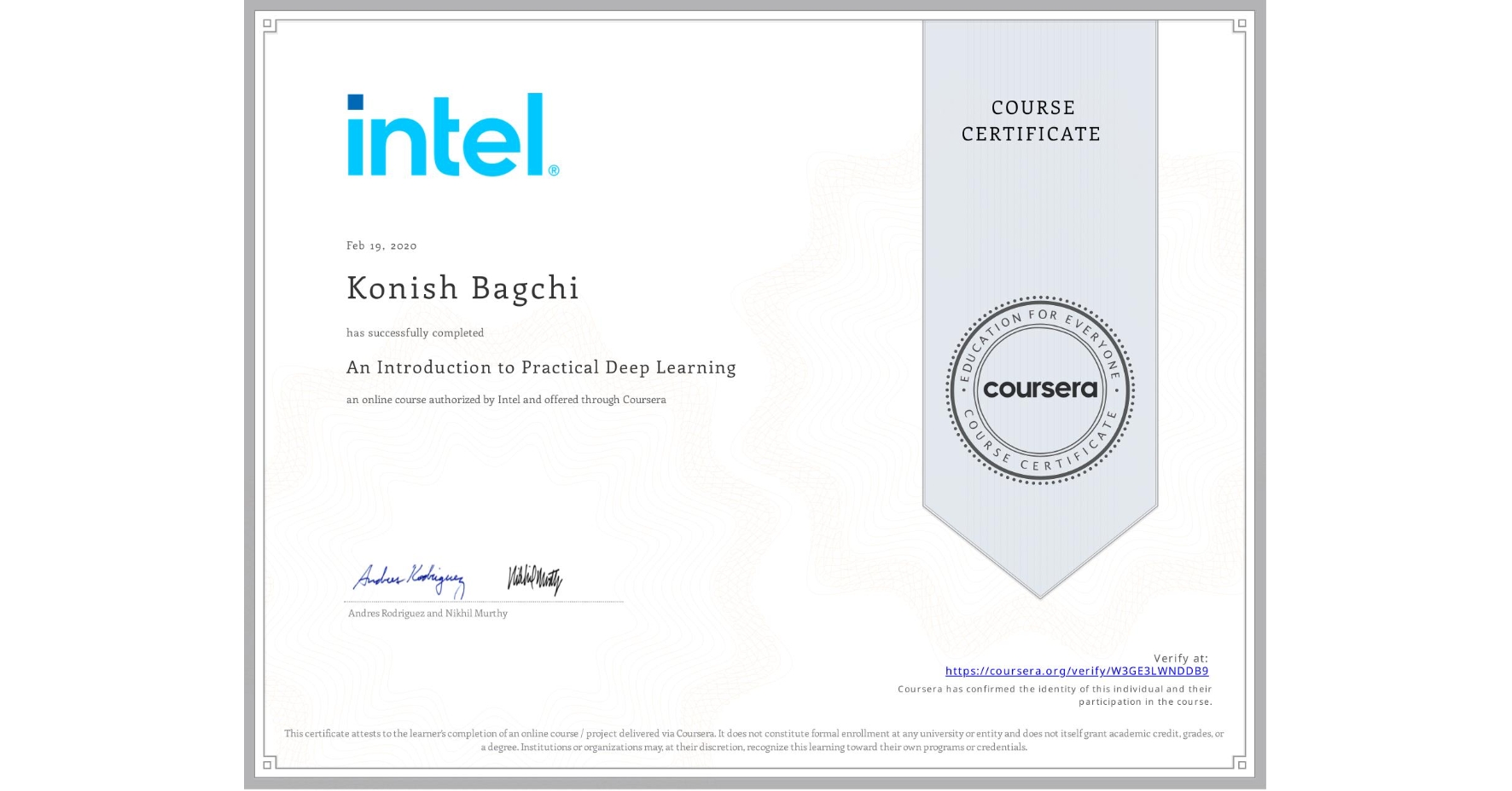 View certificate for Konish Bagchi, An Introduction to Practical Deep Learning, an online non-credit course authorized by Intel and offered through Coursera