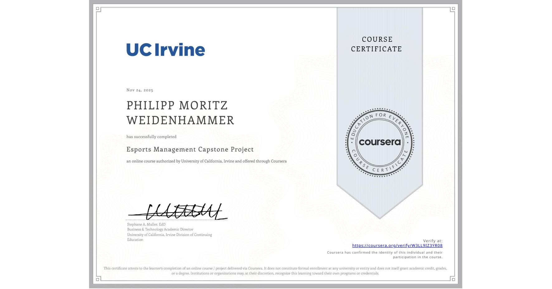 View certificate for PHILIPP MORITZ WEIDENHAMMER, Esports Management Capstone Project, an online non-credit course authorized by University of California, Irvine and offered through Coursera