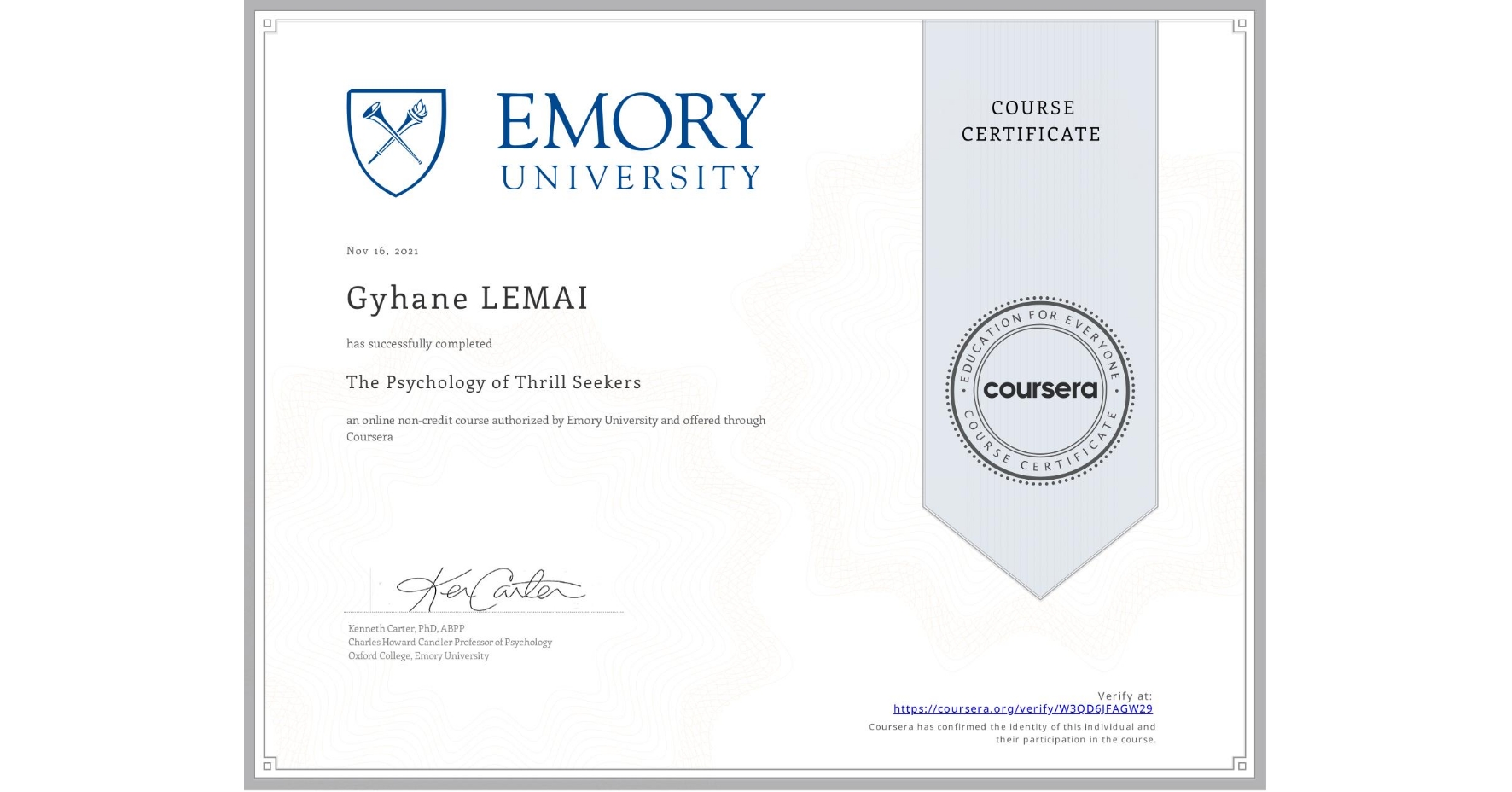View certificate for Gyhane LEMAI, The Psychology of Thrill Seekers, an online non-credit course authorized by Emory University and offered through Coursera