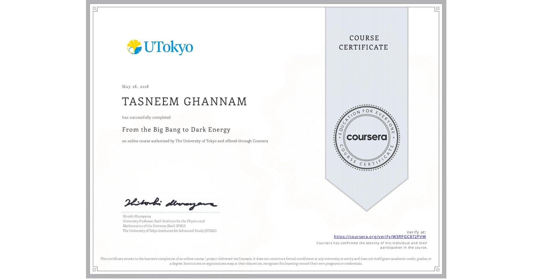 View certificate for TASNEEM GHANNAM, From the Big Bang to Dark Energy, an online non-credit course authorized by The University of Tokyo and offered through Coursera