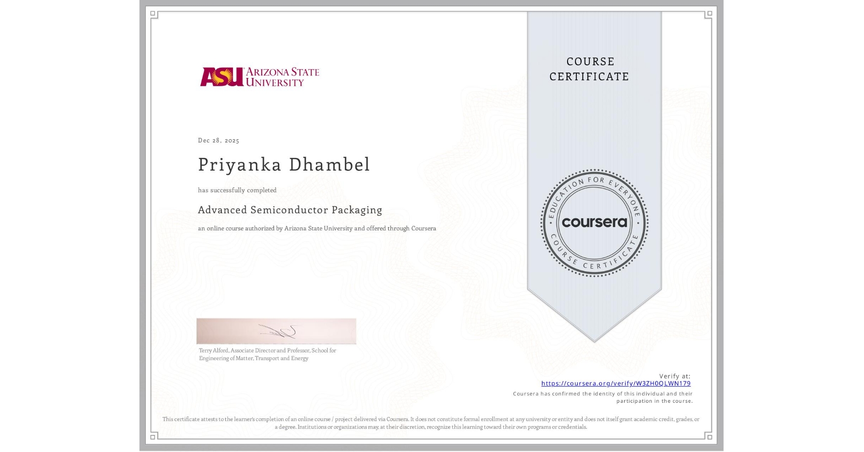 View certificate for Priyanka Dhambel, Advanced Semiconductor Packaging, an online non-credit course authorized by Arizona State University and offered through Coursera