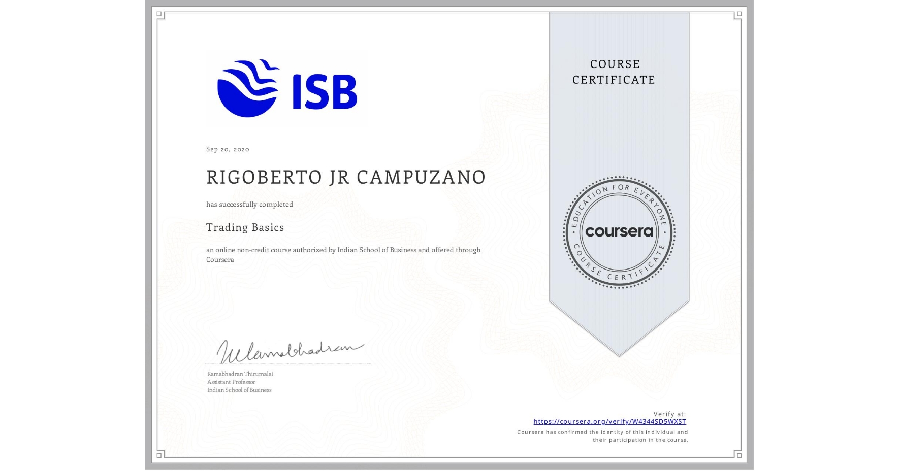 View certificate for RIGOBERTO JR CAMPUZANO, Trading Basics, an online non-credit course authorized by Indian School of Business and offered through Coursera