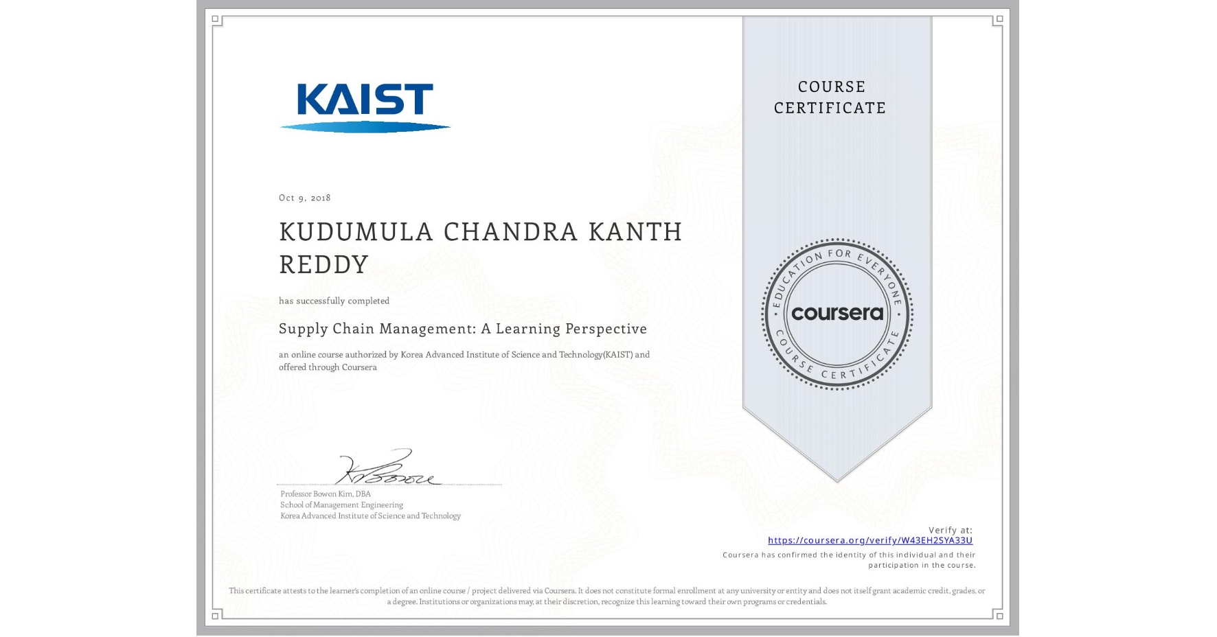 View certificate for KUDUMULA CHANDRA KANTH REDDY , Supply Chain Management: A Learning Perspective , an online non-credit course authorized by Korea Advanced Institute of Science and Technology(KAIST) and offered through Coursera