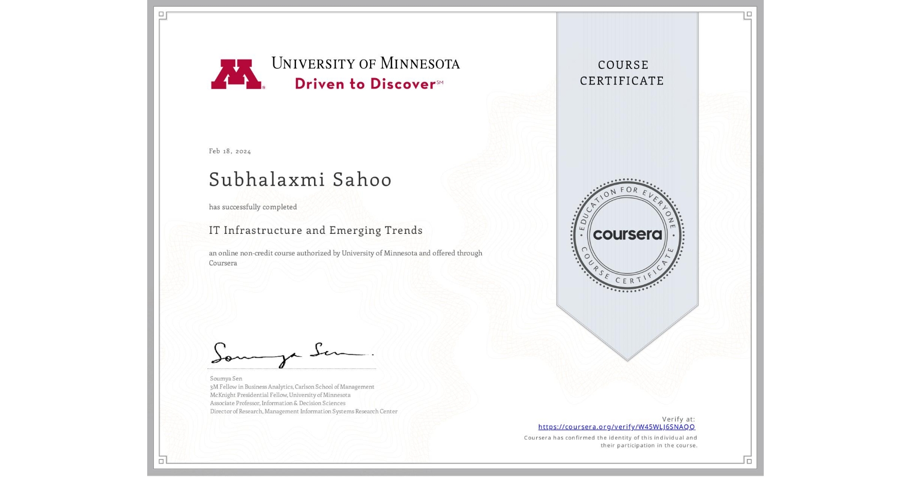 View certificate for Subhalaxmi Sahoo, IT Infrastructure and Emerging Trends, an online non-credit course authorized by University of Minnesota and offered through Coursera