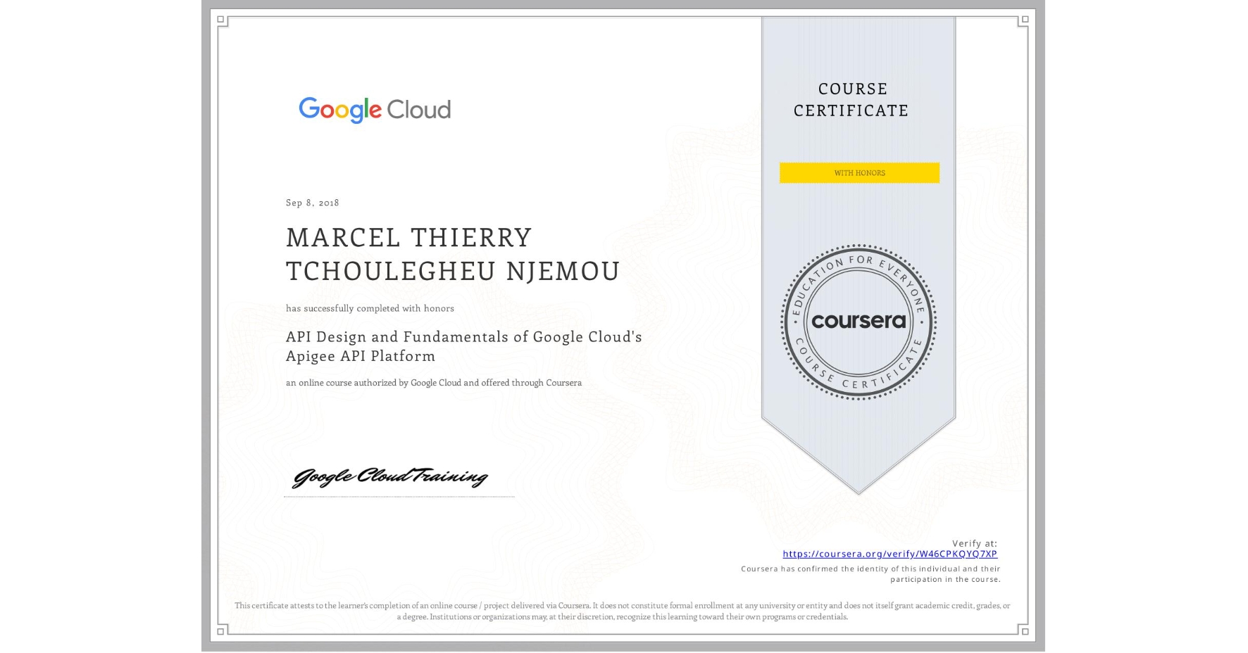 View certificate for MARCEL THIERRY TCHOULEGHEU NJEMOU, API Design and Fundamentals of Google Cloud's Apigee API Platform, an online non-credit course authorized by Google Cloud and offered through Coursera