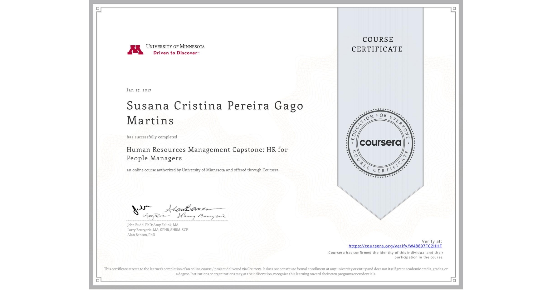 View certificate for Susana Cristina Pereira Gago Martins, Human Resources Management Capstone: HR for People Managers, an online non-credit course authorized by University of Minnesota and offered through Coursera