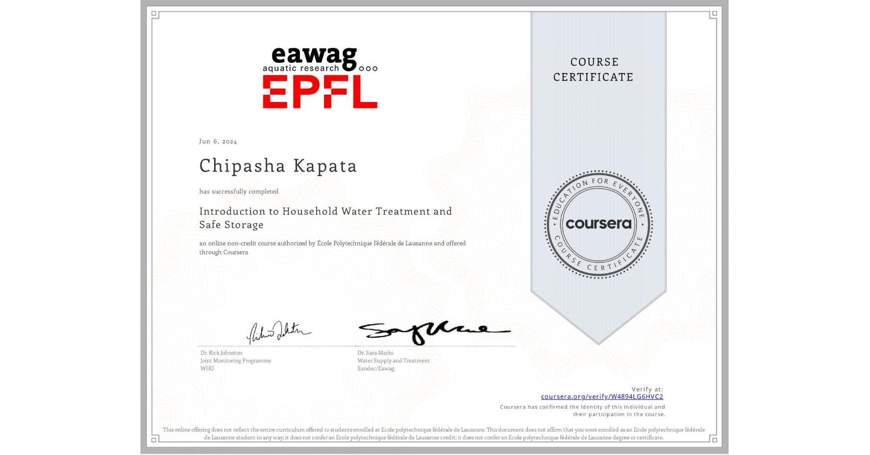 View certificate for Chipasha Kapata, Introduction to Household Water Treatment and Safe Storage, an online non-credit course authorized by École Polytechnique Fédérale de Lausanne and offered through Coursera