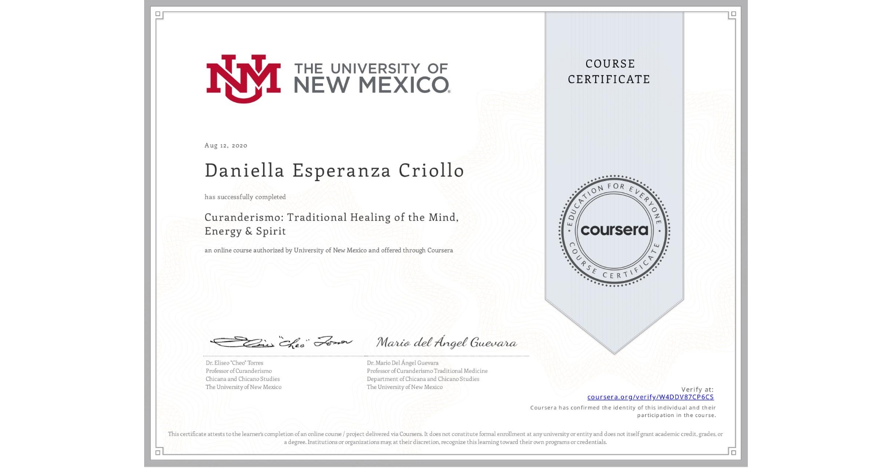 View certificate for Daniella Esperanza Criollo, Curanderismo: Traditional Healing of the Mind, Energy & Spirit, an online non-credit course authorized by University of New Mexico and offered through Coursera