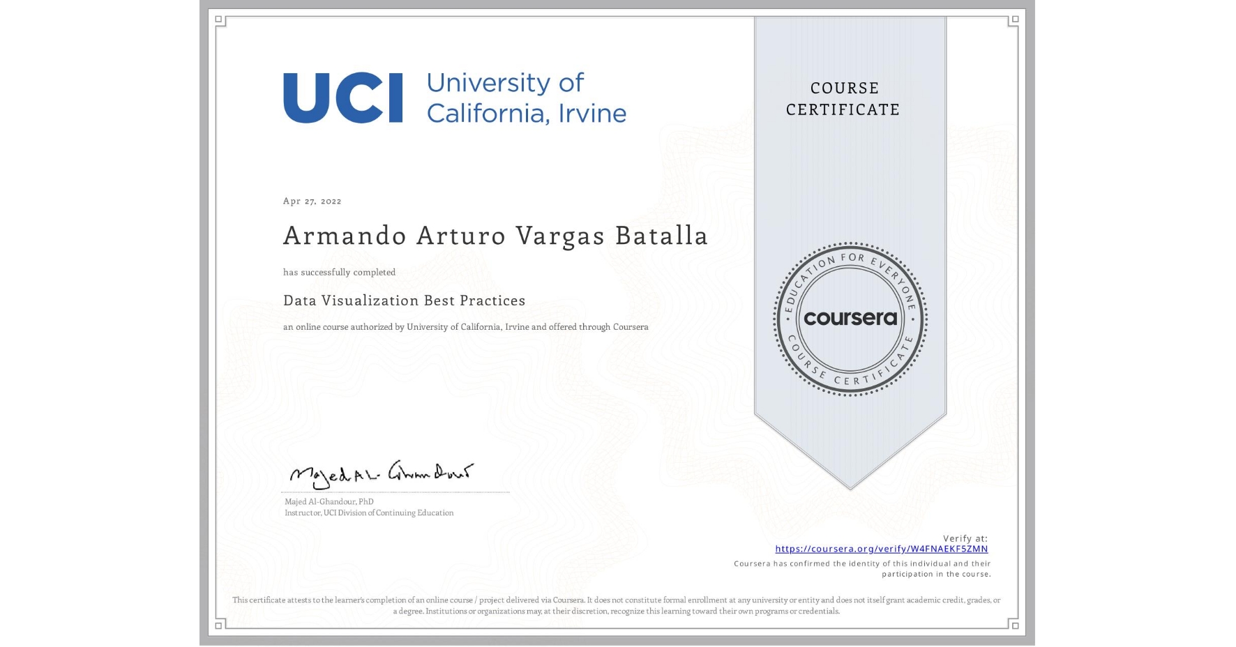 View certificate for Armando Arturo Vargas Batalla, Data Visualization Best Practices, an online non-credit course authorized by University of California, Irvine and offered through Coursera