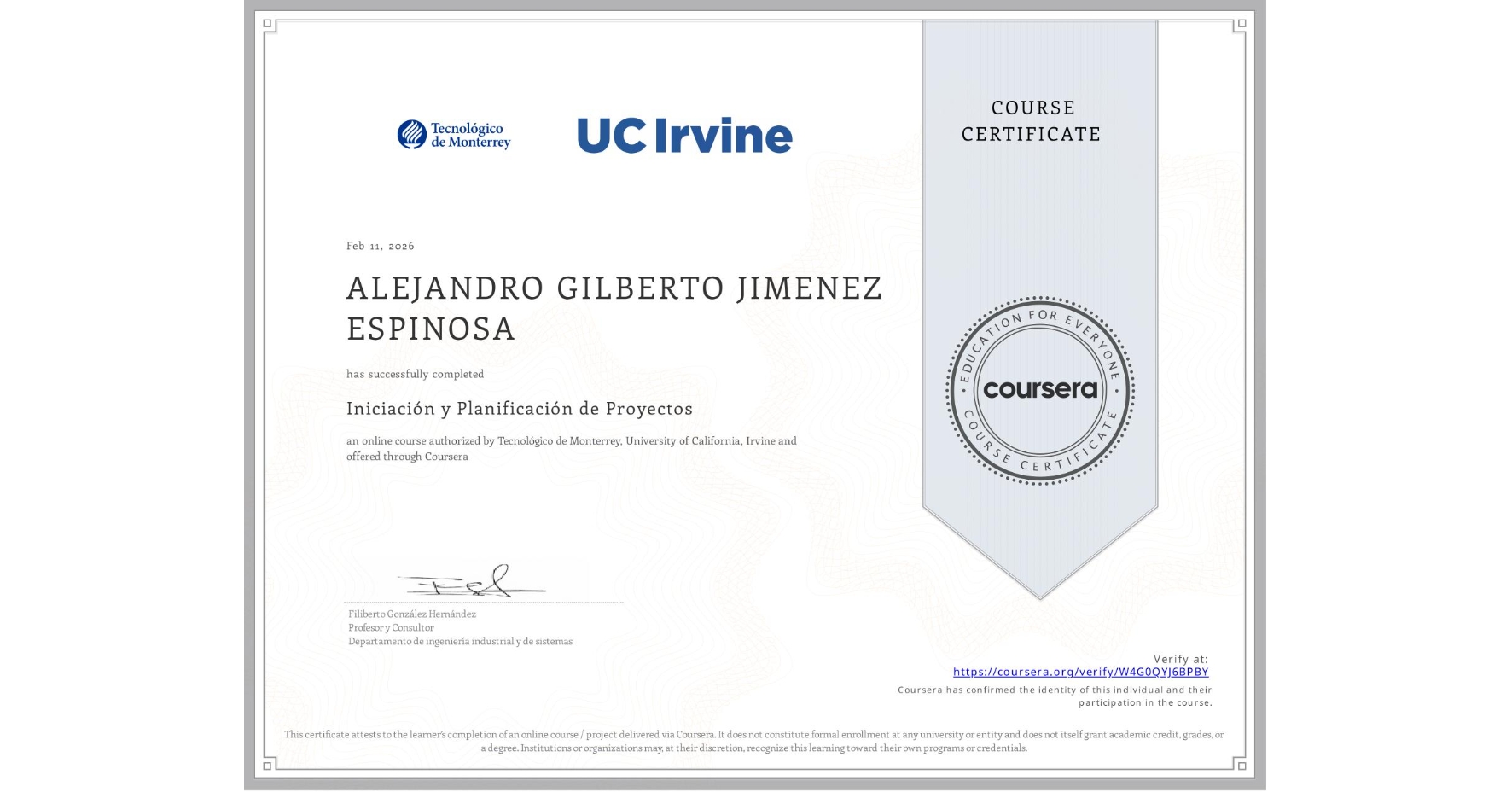 View certificate for ALEJANDRO GILBERTO JIMENEZ ESPINOSA, Iniciación y Planificación de Proyectos, an online non-credit course authorized by Tecnológico de Monterrey & University of California, Irvine and offered through Coursera