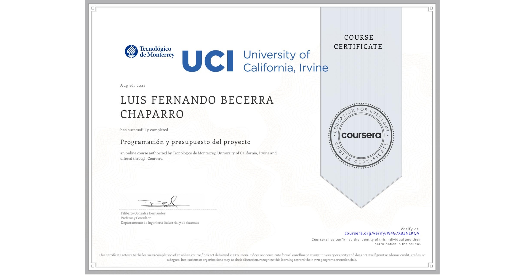 View certificate for LUIS FERNANDO BECERRA CHAPARRO, Programación y presupuesto del proyecto, an online non-credit course authorized by Tecnológico de Monterrey & University of California, Irvine and offered through Coursera