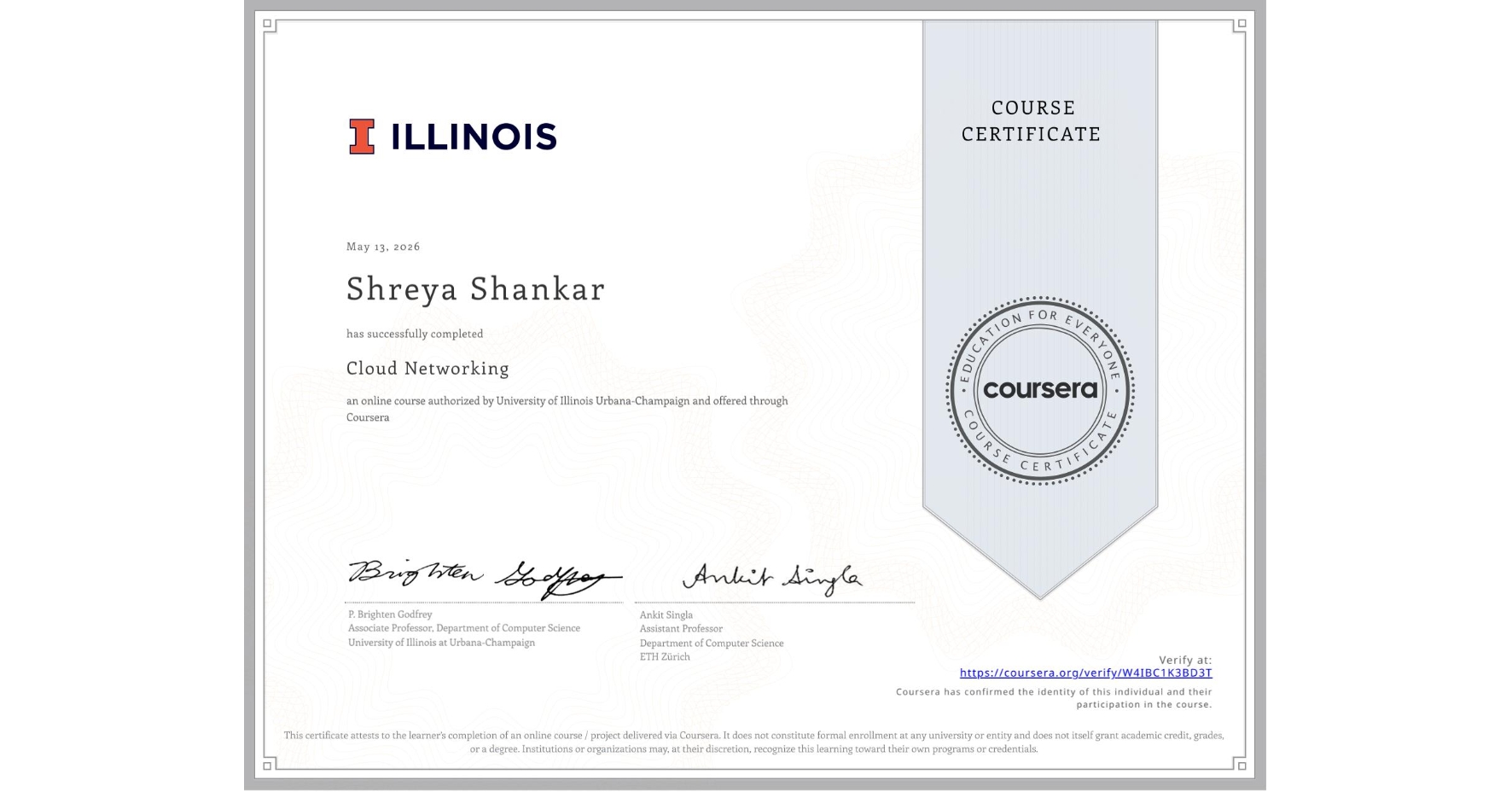 View certificate for Shreya Shankar, Cloud Networking, an online non-credit course authorized by University of Illinois Urbana-Champaign and offered through Coursera