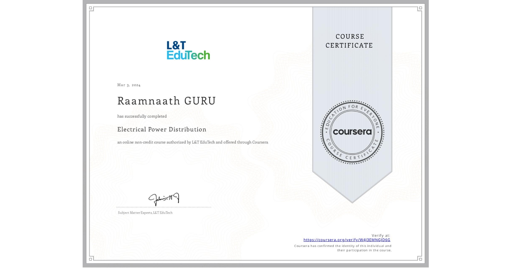 View certificate for Raamnaath GURU, Electrical Power Distribution, an online non-credit course authorized by L&T EduTech and offered through Coursera