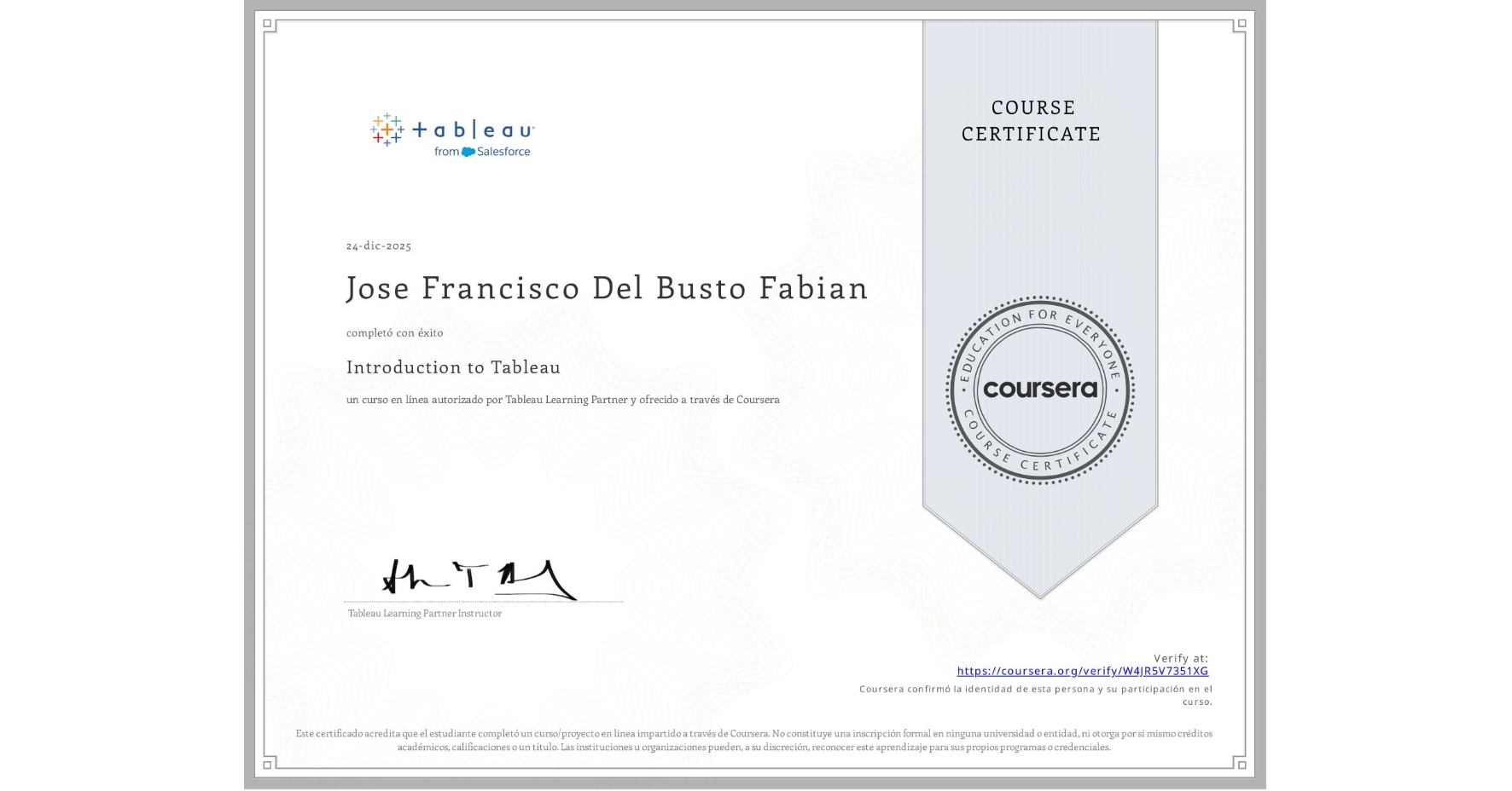 View certificate for Jose Francisco Del Busto Fabian, Introduction to Tableau, an online non-credit course authorized by Tableau Learning Partner and offered through Coursera