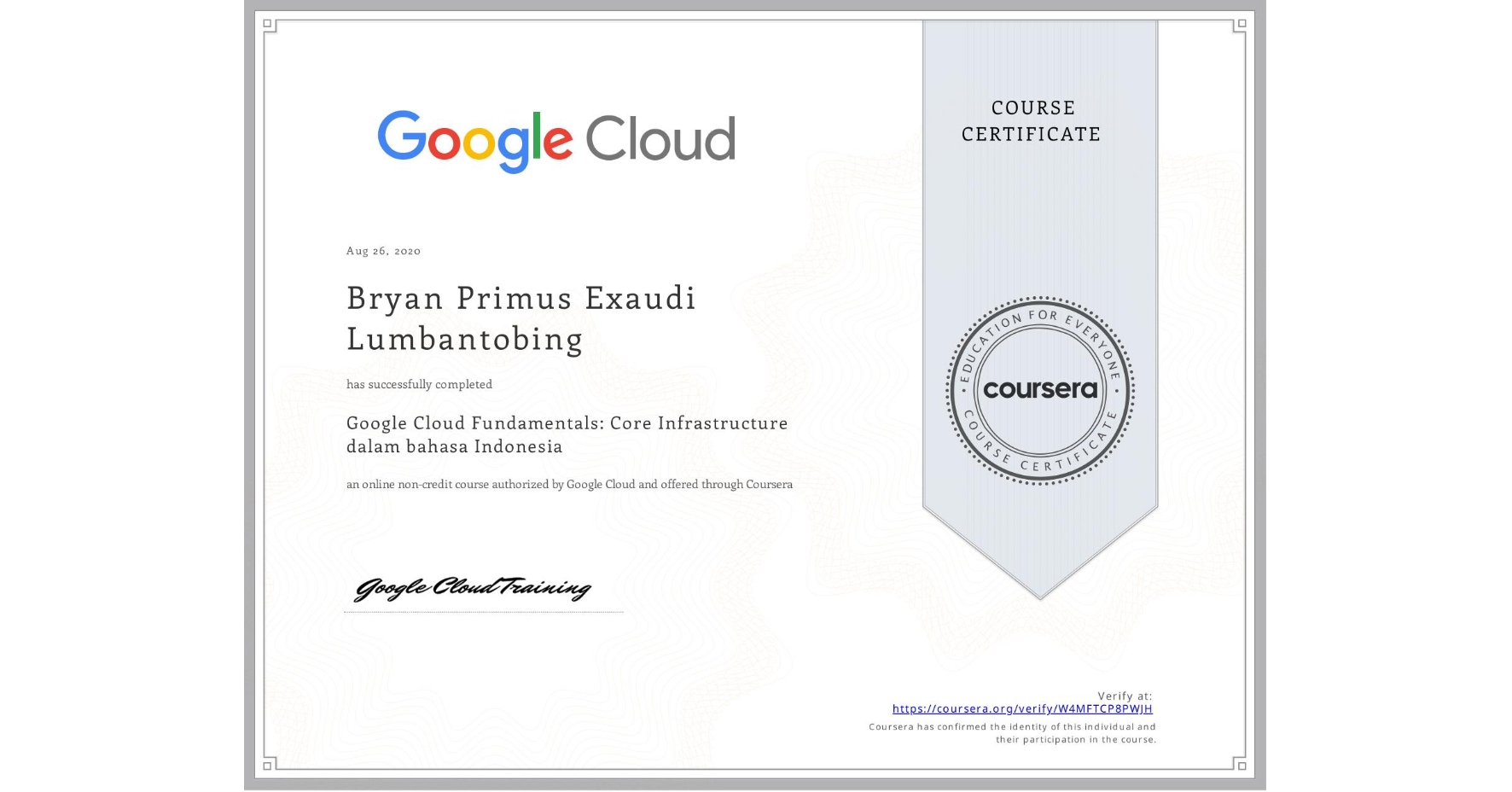 View certificate for Bryan Primus Exaudi Lumbantobing, Google Cloud Fundamentals: Core Infrastructure dalam bahasa Indonesia, an online non-credit course authorized by Google Cloud and offered through Coursera
