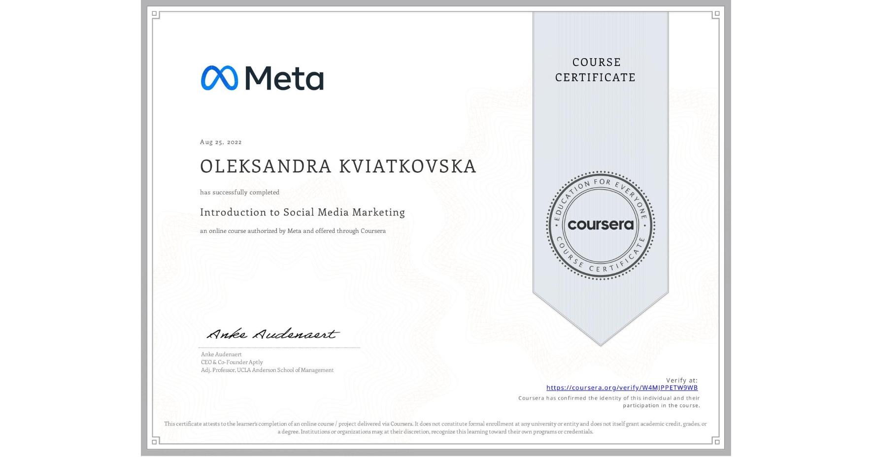 View certificate for OLEKSANDRA KVIATKOVSKA, Introduction to Social Media Marketing, an online non-credit course authorized by Meta and offered through Coursera