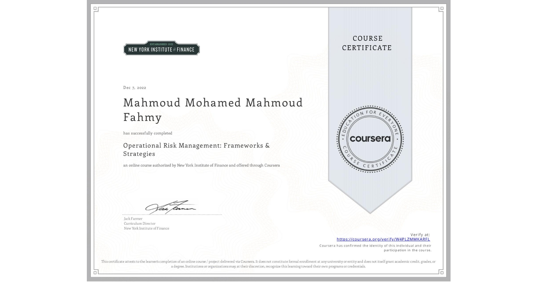View certificate for Mahmoud Mohamed Mahmoud Fahmy, Operational Risk Management: Frameworks & Strategies, an online non-credit course authorized by New York Institute of Finance and offered through Coursera