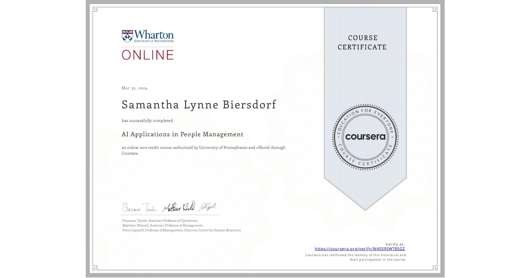 View certificate for Samantha Lynne Biersdorf, AI Applications in People Management , an online non-credit course authorized by University of Pennsylvania and offered through Coursera