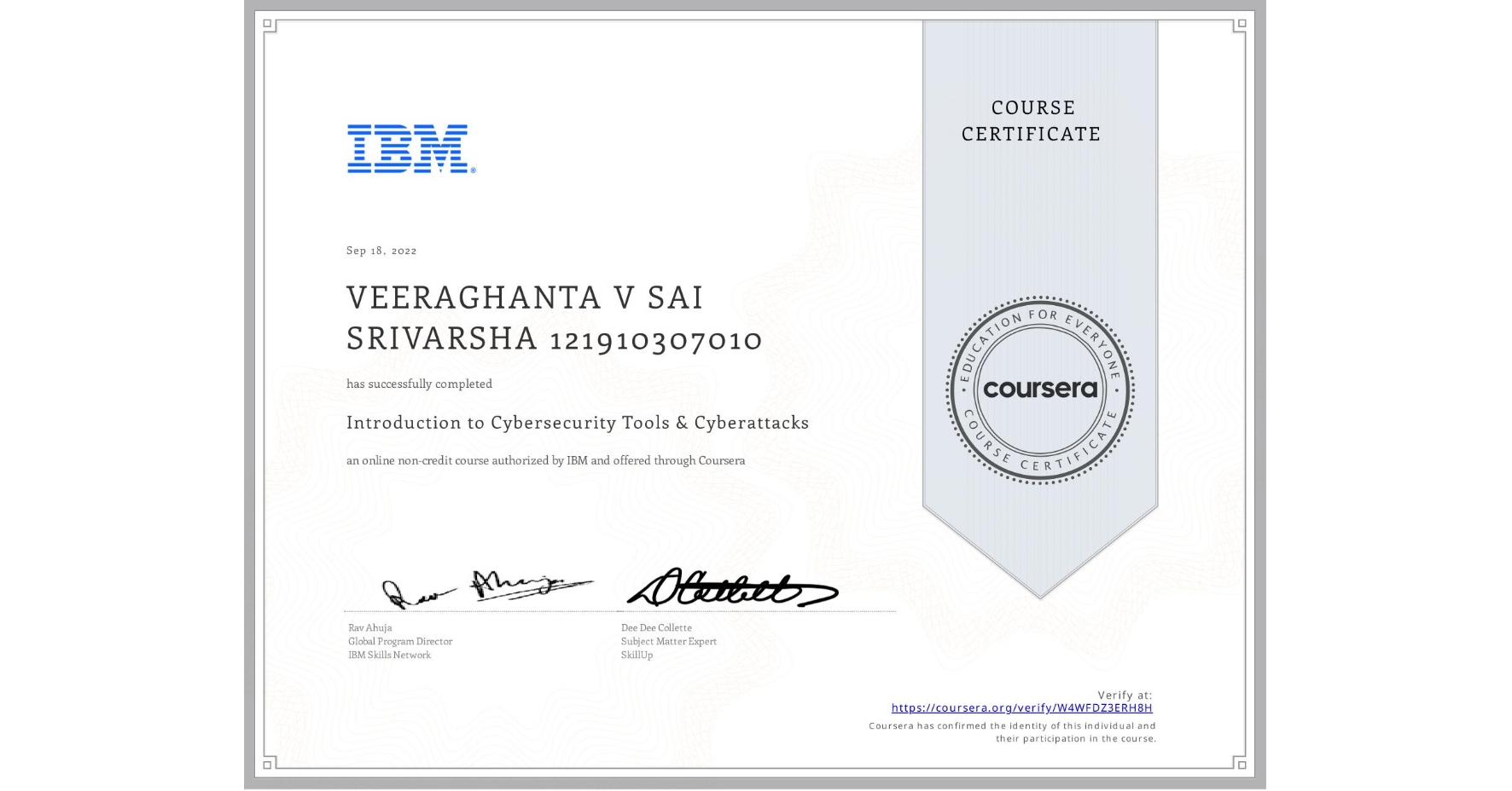 View certificate for VEERAGHANTA V SAI SRIVARSHA 121910307010, Introduction to Cybersecurity Tools & Cyberattacks, an online non-credit course authorized by IBM and offered through Coursera