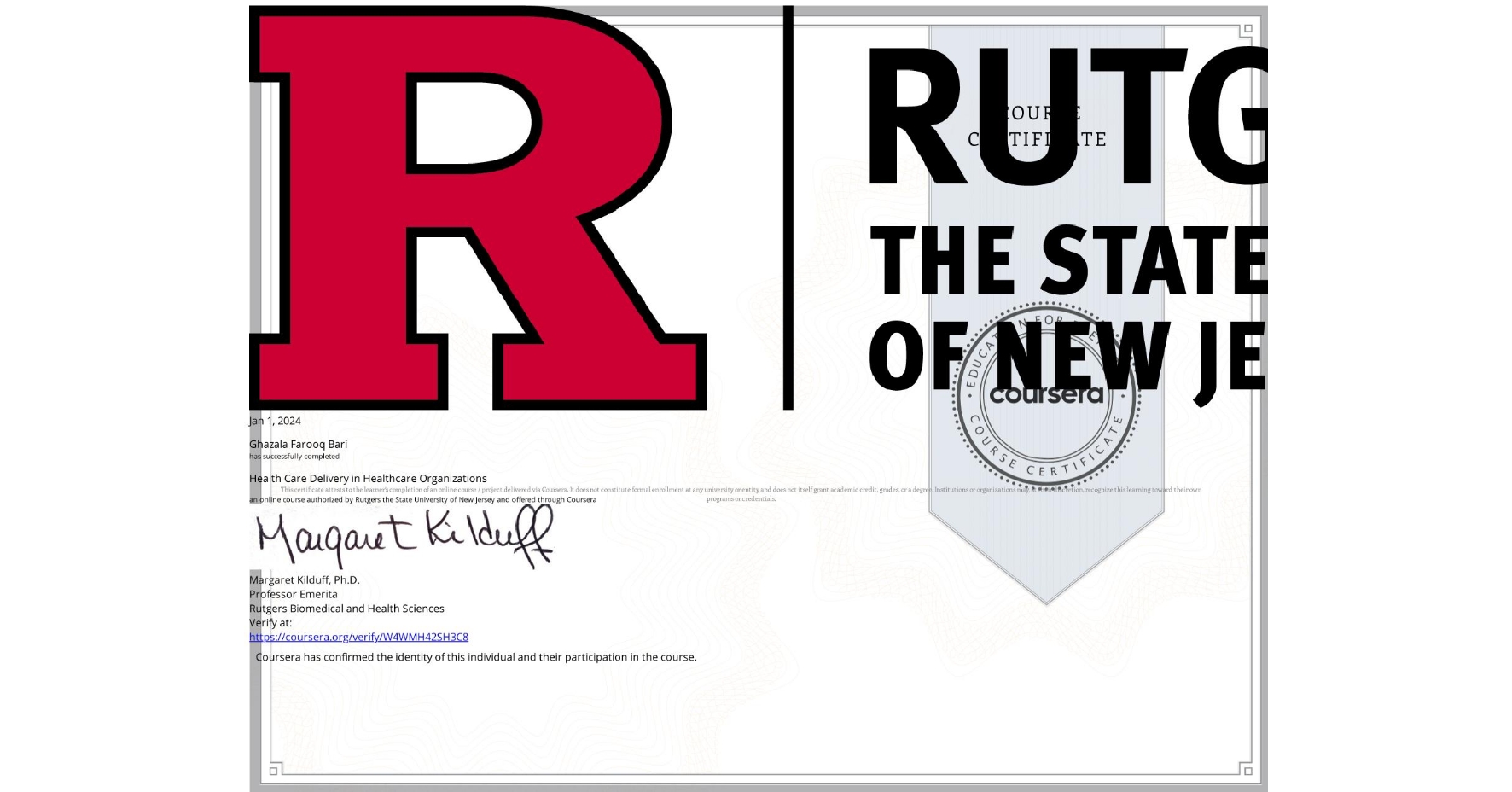 View certificate for Ghazala Farooq Bari, Health Care Delivery in Healthcare Organizations, an online non-credit course authorized by Rutgers the State University of New Jersey and offered through Coursera