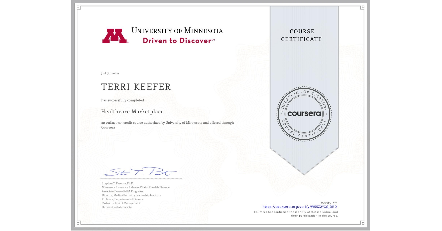 View certificate for TERRI KEEFER, Healthcare Marketplace, an online non-credit course authorized by University of Minnesota and offered through Coursera