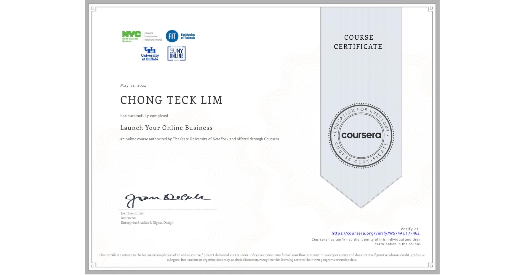 View certificate for CHONG TECK   LIM, Launch Your Online Business, an online non-credit course authorized by The State University of New York and offered through Coursera