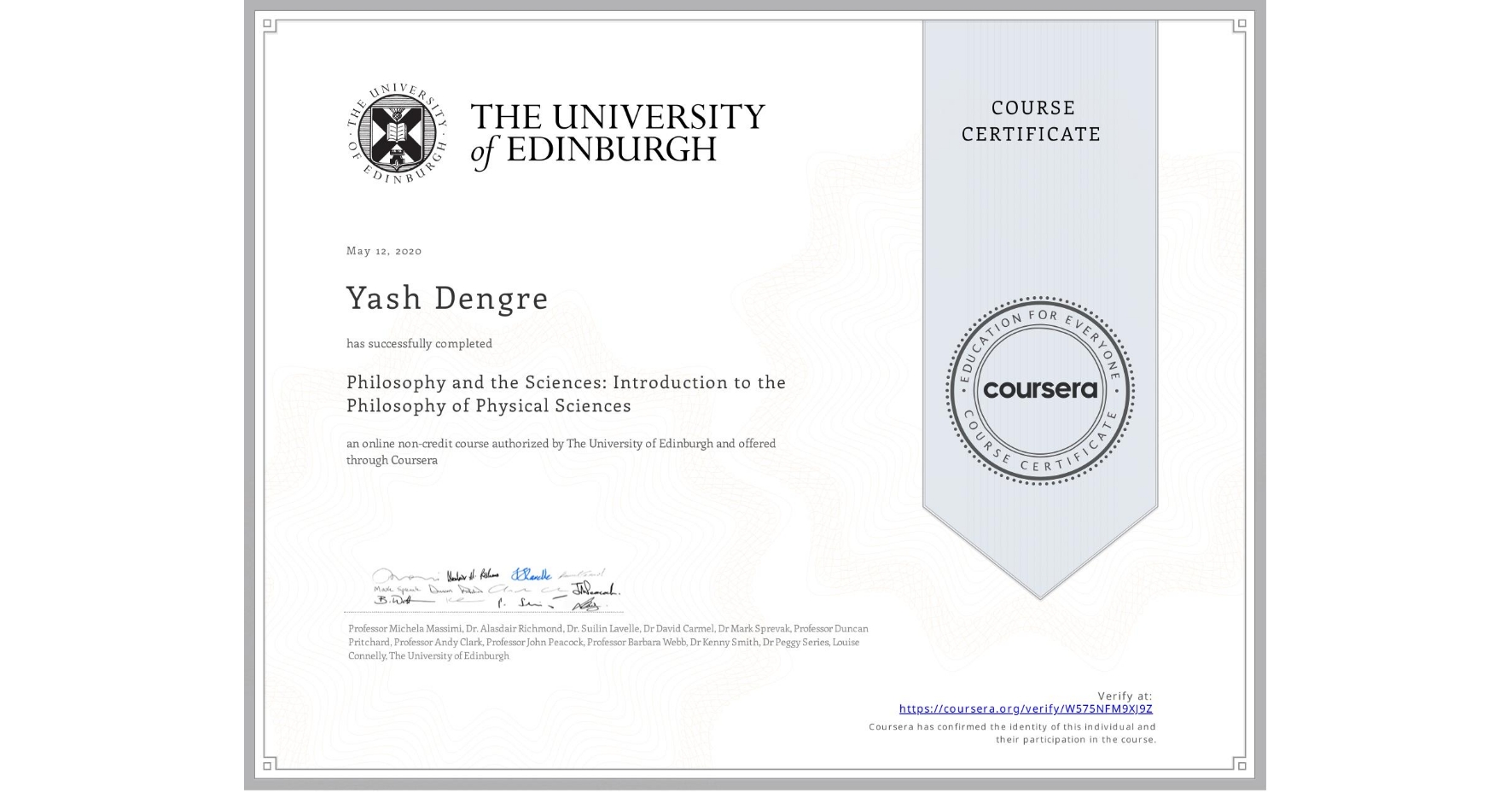 View certificate for Yash Dengre, Philosophy and the Sciences: Introduction to the Philosophy of Physical Sciences, an online non-credit course authorized by The University of Edinburgh and offered through Coursera