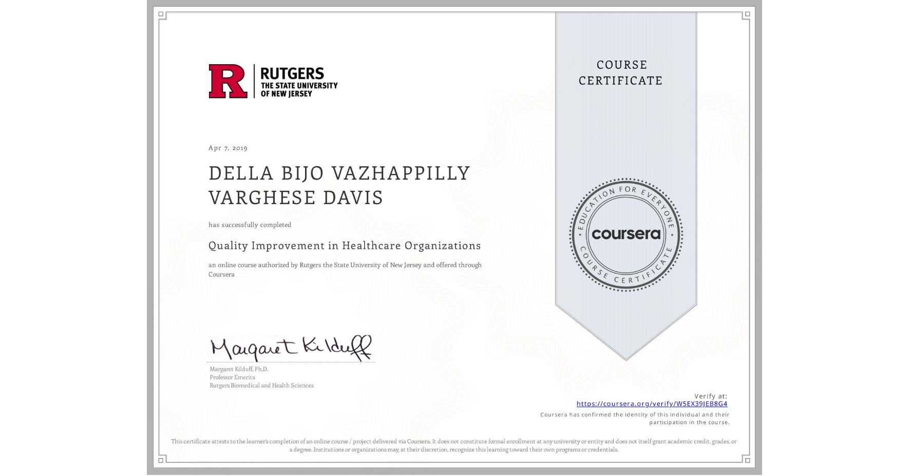 View certificate for DELLA BIJO VAZHAPPILLY VARGHESE DAVIS, Quality Improvement in Healthcare Organizations, an online non-credit course authorized by Rutgers the State University of New Jersey and offered through Coursera