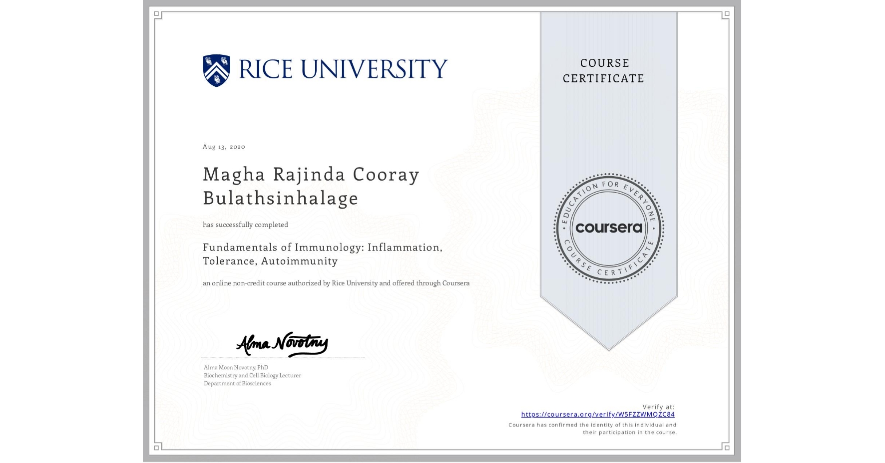 View certificate for Magha Rajinda Cooray Bulathsinhalage, Fundamentals of Immunology: Inflammation, Tolerance, Autoimmunity, an online non-credit course authorized by Rice University and offered through Coursera