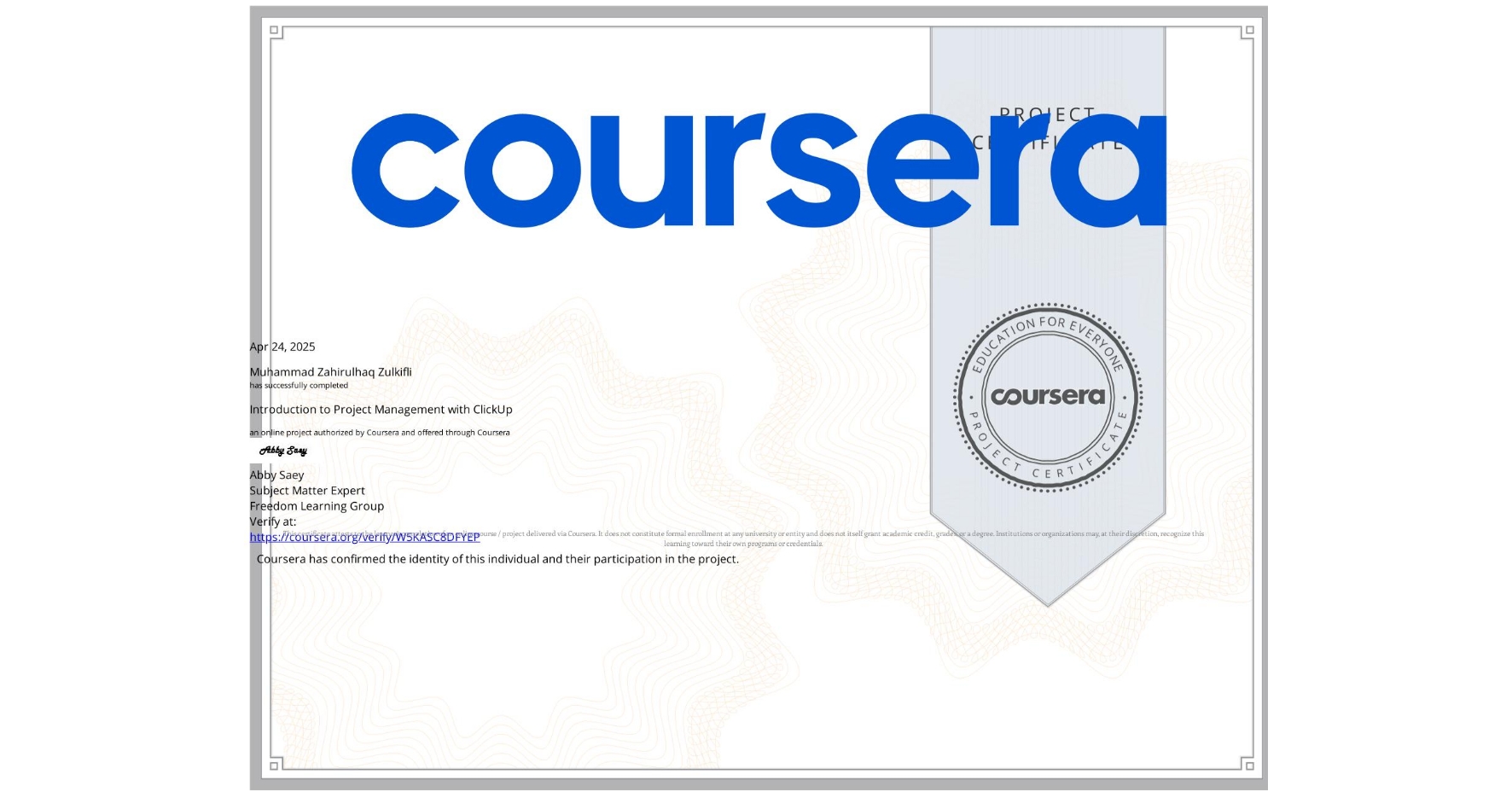 View certificate for Muhammad Zahirulhaq Zulkifli, Introduction to Project Management with ClickUp, an online non-credit course authorized by Coursera and offered through Coursera