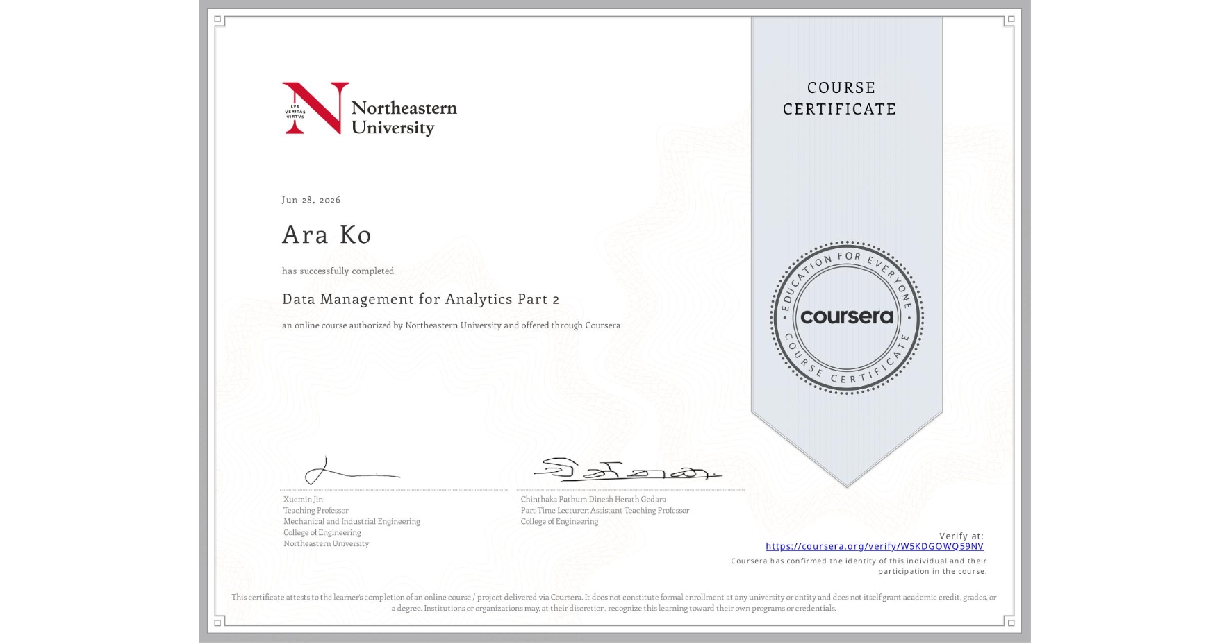 View certificate for Ara Ko, Data Management for Analytics Part 2, an online non-credit course authorized by Northeastern University and offered through Coursera