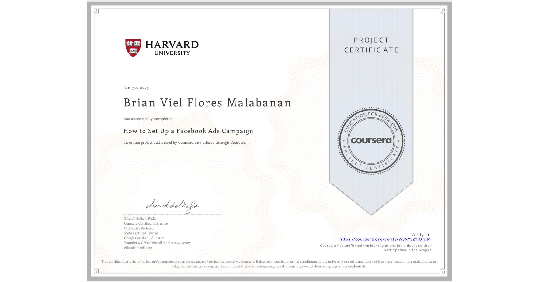 View certificate for Brian Viel Flores Malabanan, How to Set Up a Facebook Ads Campaign, an online non-credit course authorized by Coursera and offered through Coursera