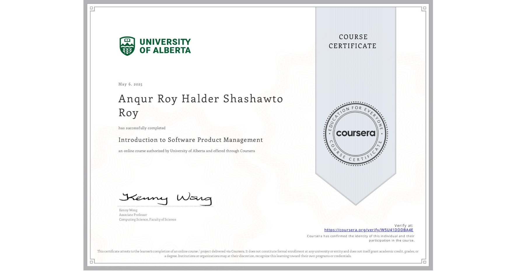 View certificate for Anqur Roy Halder Shashawto Roy, Introduction to Software Product Management, an online non-credit course authorized by University of Alberta and offered through Coursera