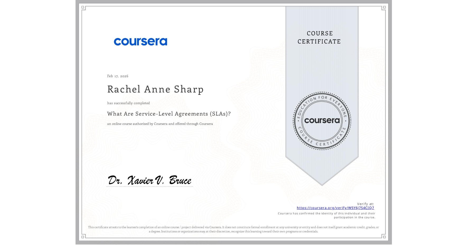 View certificate for Rachel Anne Sharp, What Are Service-Level Agreements (SLAs)?, an online non-credit course authorized by Coursera and offered through Coursera