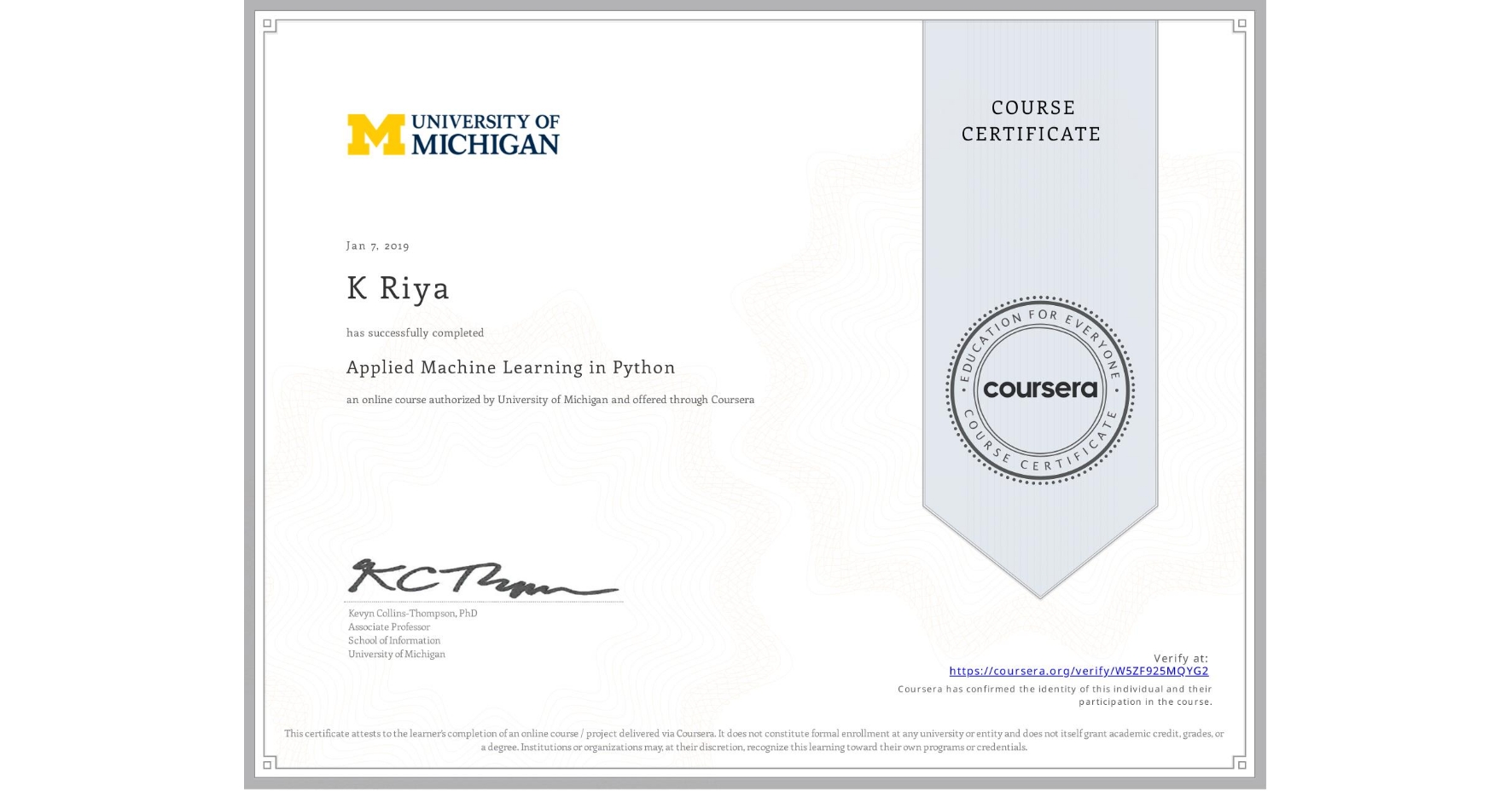View certificate for K Riya, Applied Machine Learning in Python, an online non-credit course authorized by University of Michigan and offered through Coursera