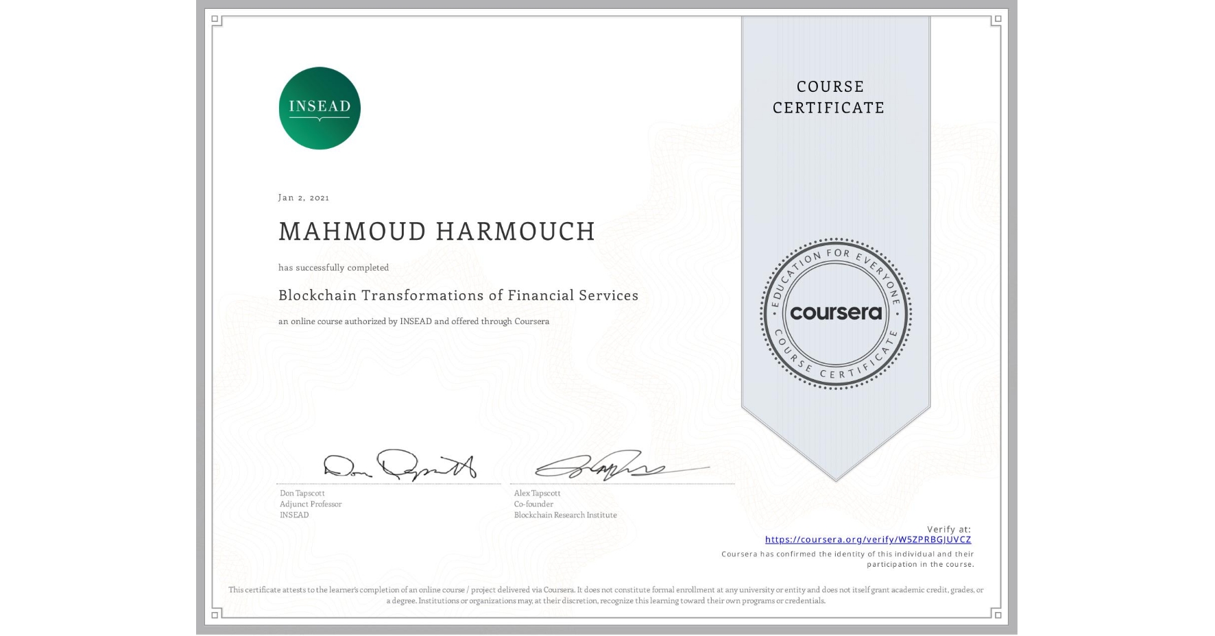 View certificate for MAHMOUD HARMOUCH, Blockchain Transformations of Financial Services, an online non-credit course authorized by INSEAD and offered through Coursera