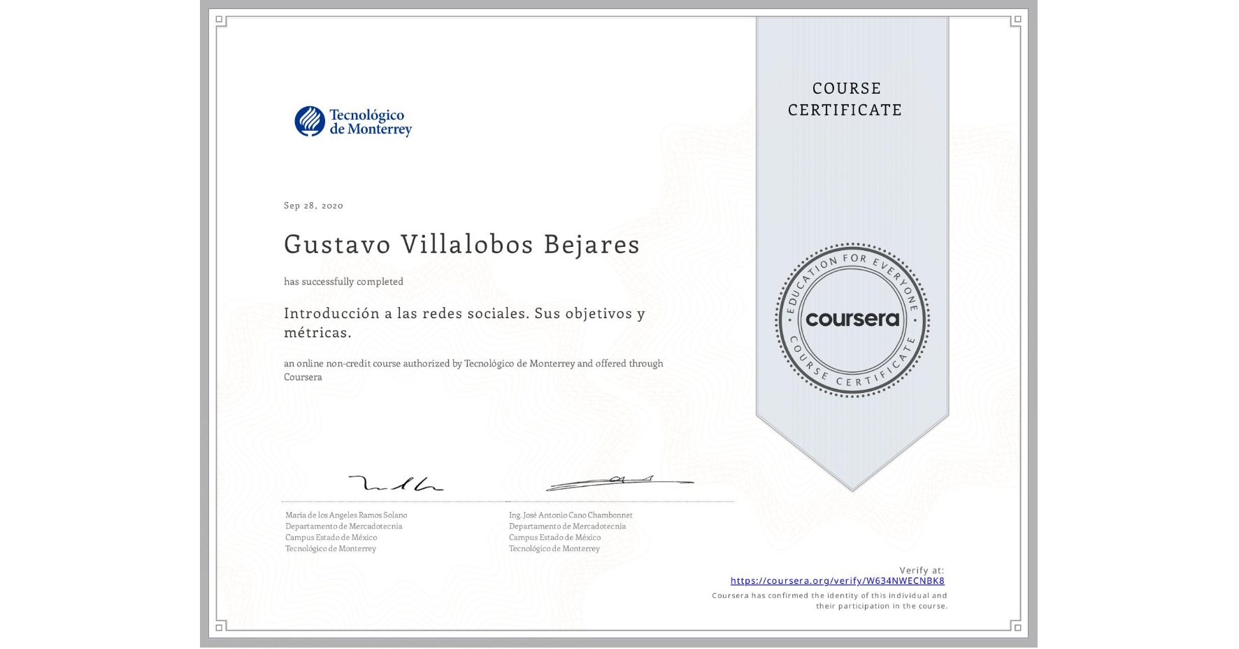 View certificate for Gustavo Villalobos Bejares, Introducción a las redes sociales. Sus objetivos y métricas. , an online non-credit course authorized by Tecnológico de Monterrey and offered through Coursera